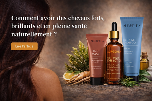 🌿 Comment avoir des cheveux forts, brillants et en pleine santé naturellement ?